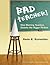 Bad Teacher! How Blaming Teachers Distorts the Bigger Picture (The Teaching for Social Justice Series)