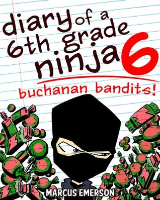 Buchanan Bandits! (Diary of a 6th Grade Ninja, #6)