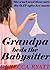 Grandpa Beds The Babysitter (Romping With Wrinklies)