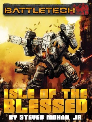 BattleTech: Isle of the Blessed (Battletech, #95)