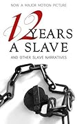 12 Years a Slave and Other Slave Narratives