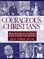 Courageous Christians by Joyce Vollmer Brown