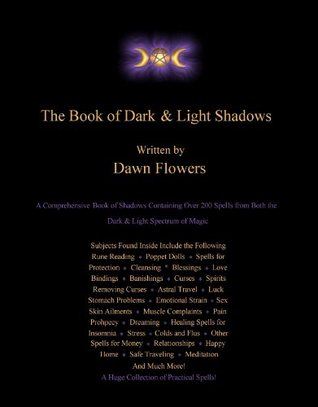 The Book of Dark and Light Shadows: A Guide to Understanding Witchcraft, Wicca, Black Magick, Satanism, Voodoo, and Folk Magick, With Over 200 Spells (Kindle Edition)