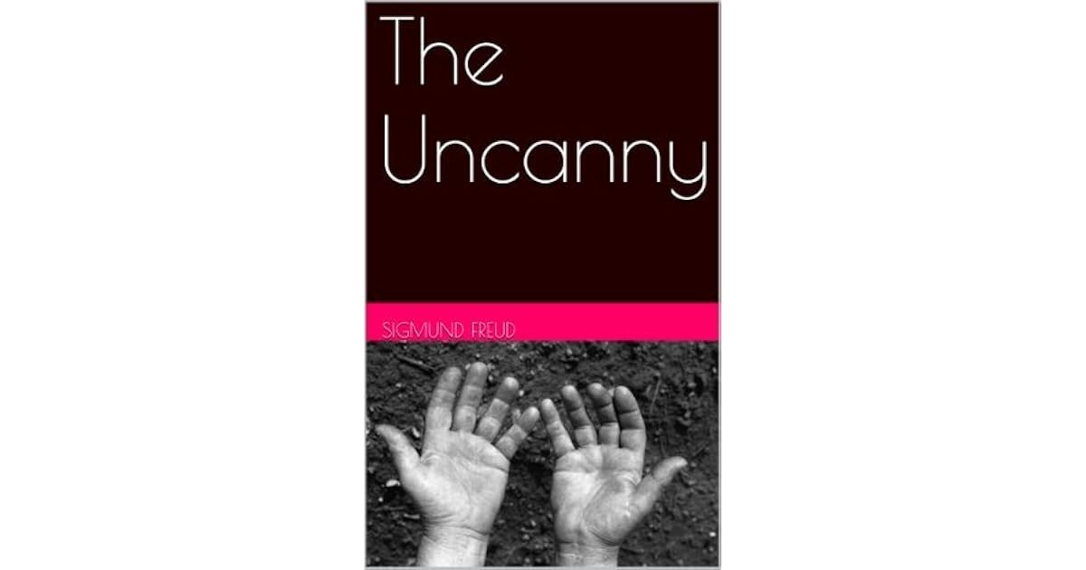 The Uncanny by Sigmund Freud