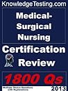 Medical - Surgical Nursing Certification Review (Certification in Medical Surgical Nursing Book 1)
