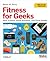 Fitness for Geeks by Bruce W. Perry