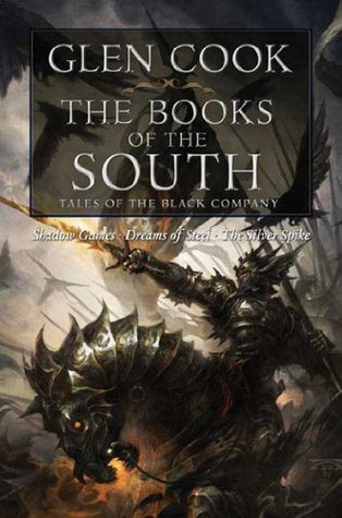 The Books of the South (The Chronicles of the Black Company, #3.5-5)