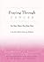 Praying Through Cancer: Set Your Heart Free from Fear: A 90-Day Devotional for Women