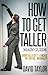 How to Get Taller - Grow Ta...