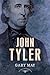 John Tyler: The American Presidents Series: The 10th President, 1841-1845