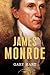 James Monroe: The American Presidents Series: The 5th President, 1817-1825