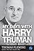 My Days with Harry Truman by Thomas    Fleming