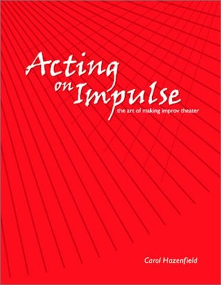 Acting on Impulse: The Art of Making Improv Theater (Paperback)