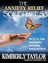 The Anxiety Relief Scriptures: The 30-Day Daily Devotional for Overcoming Anxiety and Worry (Christian Books)