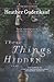 These Things Hidden by Heather Gudenkauf