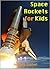 Space Rockets for Kids - Interesting Facts about Space Rockets, with Pictures and History of Space Rockets, How Rockets Work, The Space Shuttle and more