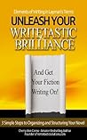 3 Simple Steps To Organizing And Structuring Your Novel: Your Guide To Writing Fiction (Elements of Writing In Layman's Terms Book 1)