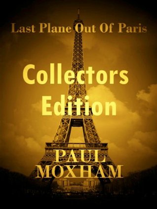 Last Plane out of Paris: Collectors Edition (Last Plane out of Paris #1-6)
