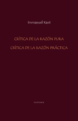Crítica de la Razón Pura/Crítica de la Razón Práctica (Kindle Edition)