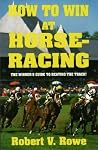 How to Win At Horseracing How to Win At Horseracing
