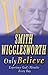 Smith Wigglesworth Only Believe