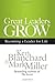 Great Leaders Grow: Becoming a Leader for Life