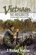 Vietnam: No Regrets: One Soldier's Tour of Duty