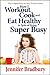 How I Workout, Cook and Eat Healthy in Spite of Being Super-Busy (Easy Organization for Busy Women Series)