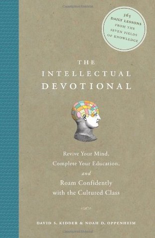The Intellectual Devotional: Revive Your Mind, Complete Your Education, and Roam Confidently with the Culture (The Intellectual Devotional Series)