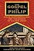 The Gospel of Philip: Jesus, Mary Magdalene, and the Gnosis of Sacred Union