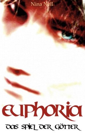 Euphoria - Das Spiel der Götter (German Edition)