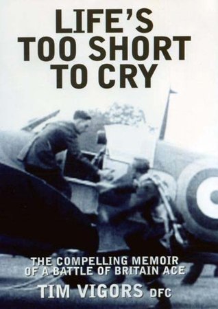 Tim Vigors Life's Too Short To Cry