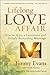 Lifelong Love Affair: How to Have a Passionate and Deeply Rewarding Marriage