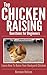 Top Chicken Raising Questions for Beginners: Learn How To Raise Your Backyard Chicken