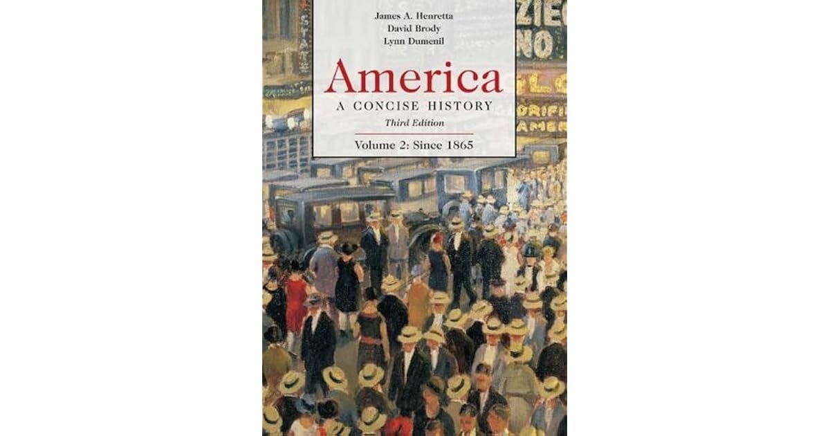 America A Concise History, Volume 2 Since 1865 by James A. Henretta