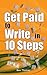 Get Paid to Write in 10 Steps
