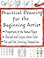 The Practical Drawing Guide | Free Drawing | Drawing Sketches (The Secrets of Drawing Book 9)