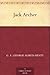 Jack Archer by G.A. Henty Jack Archer by G.A. Henty