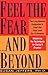 Feel the Fear...and Beyond:...
