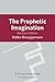 Prophetic Imagination by Walter Brueggemann