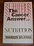 Nutrition: The Cancer Answer
