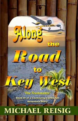 Along The Road To Key West (Kindle Edition)
