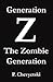 Generation Z: The Zombie Generation