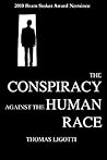 Book cover for The Conspiracy Against the Human Race: A Contrivance of Horror