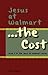 Jesus at Walmart...the Cost