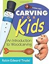 Carving for Kids:...