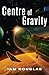 Centre of Gravity by Ian Douglas