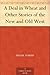 A Deal in Wheat and Other Stories of the New and Old West by Frank Norris