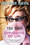 TMI Mom: Overshar...