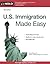 U.S. Immigration Made Easy by Ilona Bray
